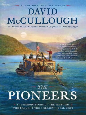 cover image of The Pioneers: the Heroic Story of the Settlers Who Brought the American Ideal West